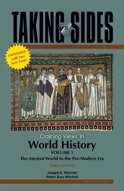 Taking Sides: Clashing Views in World History, Volume 1: The Ancient World to the Pre-Modern Era , Expanded