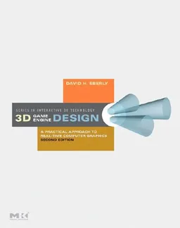 3D Game Engine Design, Second Edition: A Practical Approach to Real-Time Computer Graphics (The Morgan Kaufmann Series in Interactive 3D Technology)
