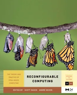 עטיפת הספר Reconfigurable Computing: The Theory and Practice of FPGA-Based Computation (Systems on Silicon) מאת Scott Hauck