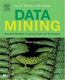 Data Mining: Practical Machine Learning Tools and Techniques, Second Edition (Morgan Kaufmann Series in Data Management Systems)