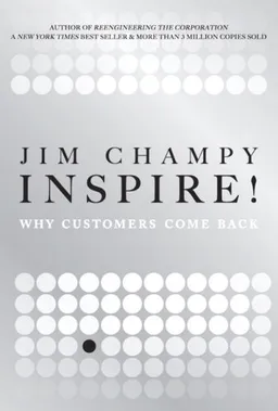 Inspire!: Why Customers Come Back