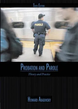 Probation and Parole: Theory and Practice (10th Edition)
