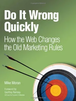 עטיפת הספר Do It Wrong Quickly: How the Web Changes the Old Marketing Rules מאת Mike Moran