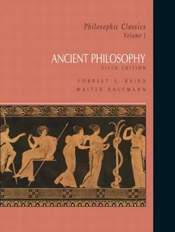 Philosophic Classics, Volume I: Ancient Philosophy (5th Edition)
