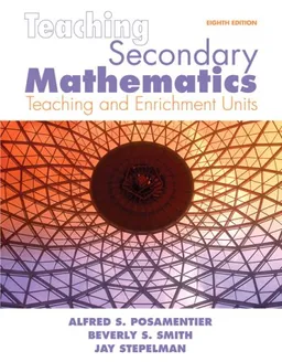 Teaching Secondary Mathematics: Techniques and Enrichment Units (8th Edition)