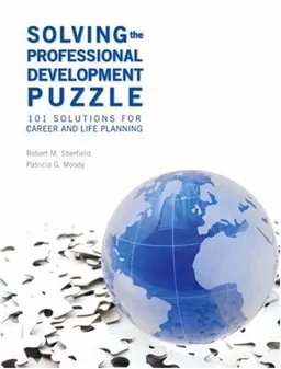 Solving the Professional Development Puzzle: 101 Solutions for Career and Life Planning