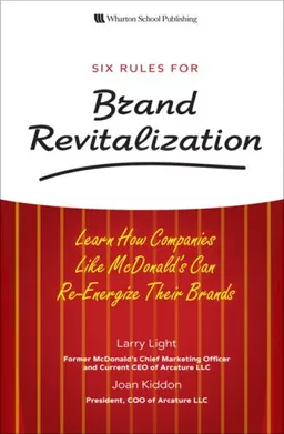 Six Rules for Brand Revitalization: Learn How Companies Like McDonald's Can Re-Energize Their Brands