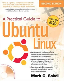 A Practical Guide to Ubuntu Linux (Versions 8.10 and 8.04) (2nd Edition)