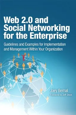 עטיפת הספר Web 2.0 and Social Networking for the Enterprise: Guidelines and Examples for Implementation and Management Within Your Organization מאת Joey Bernal