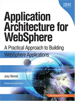 עטיפת הספר Application Architecture for WebSphere: A Practical Approach to Building WebSphere Applications מאת Joey Bernal