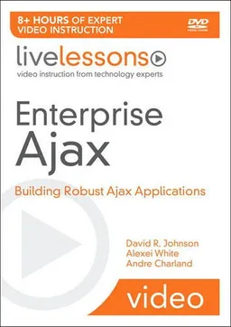Enterprise Ajax (Video Training): Building Robust Ajax Applications