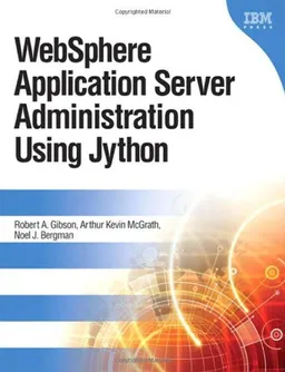 עטיפת הספר WebSphere Application Server Administration Using Jython מאת Robert A. Gibson