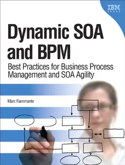 עטיפת הספר Dynamic SOA and BPM: Best Practices for Business Process Management and SOA Agility מאת Marc Fiammante