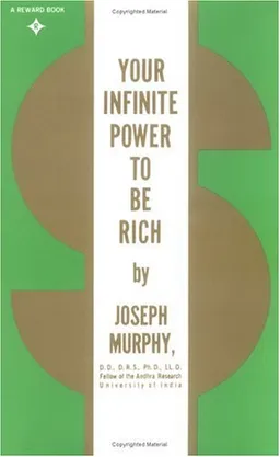 Your Infinite Power to be Rich: Use the Power of Your Subconscious Mind to Obtain the Prosperity You Deserve