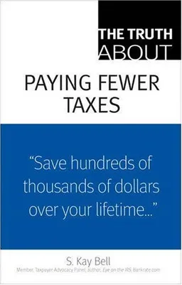 The Truth About Paying Fewer Taxes