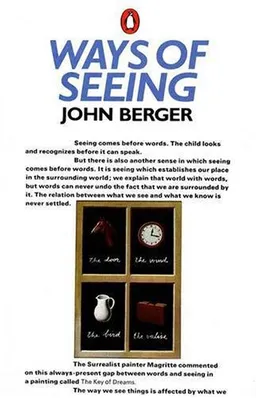 Ways of Seeing: Based on the BBC Television Series