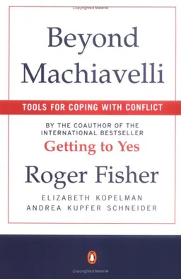 Beyond Machiavelli : Tools for Coping With Conflict