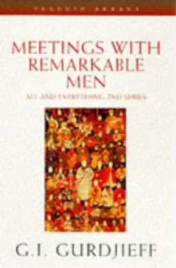 Meetings with Remarkable Men (All and Everything)