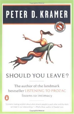 Should You Leave?: A Psychiatrist Explores Intimacy and Autonomy--and the Nature of Advice