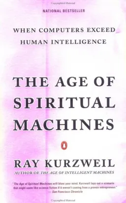 The Age of Spiritual Machines: When Computers Exceed Human Intelligence
