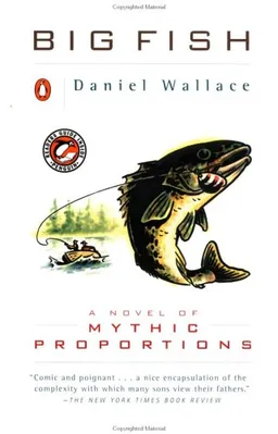 Big Fish: A Novel of Mythic Proportions