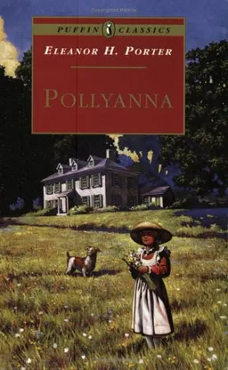 Pollyanna: Complete and Unabridged (Puffin Classics)