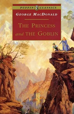 The Princess and the Goblin (Puffin Classics)