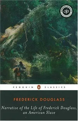 Narrative of the Life of Frederick Douglass, An American Slave: Written by Himself