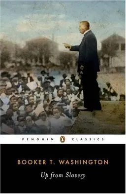 Up from Slavery: An Autobiography (Penguin Classics)