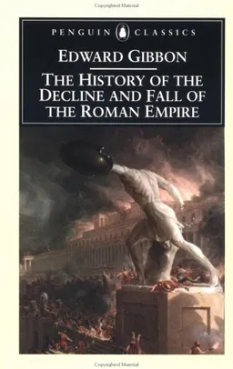 The History of the Decline and Fall of the Roman Empire (Penguin Classics)