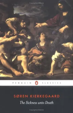 Sickness unto Death: A Christian Psychological Exposition of Edification & Awakening by Anti-Cli (Penguin Classics)