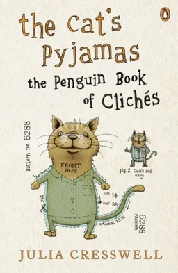 The Cat's Pyjamas: The Penguin Book of Cliches