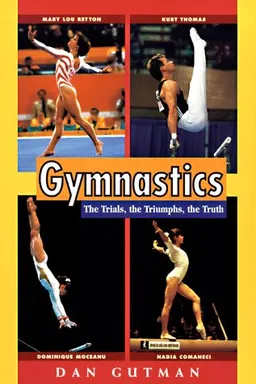 Gymnastics: The Trials, the Triumphs, the Truth (Puffin Nonfiction)