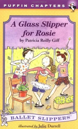 A Glass Slipper for Rosie (Ballet Slippers)