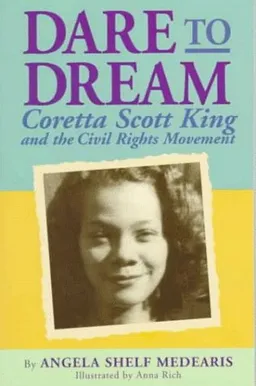 Dare to Dream: Coretta Scott King and the Civil Rights Movement (Rainbow Biography)