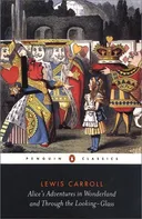 Alice's Adventures in Wonderland and Through the Looking-Glass (Penguin Classics)