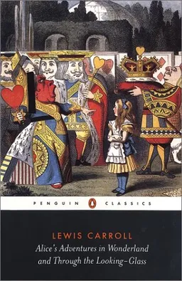 Alice's Adventures in Wonderland and Through the Looking-Glass (Penguin Classics)