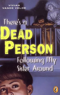 There's a Dead Person Following My Sister Around