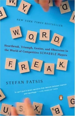 עטיפת הספר Word Freak: Heartbreak, Triumph, Genius, and Obsession in the World of Competitive ScrabblePlayers מאת Stefan Fatsis