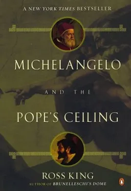עטיפת הספר Michelangelo and the Pope's Ceiling מאת Ross King