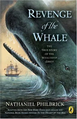The Revenge of the Whale: The True Story of the Whaleship Essex
