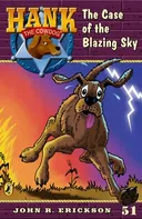 The Case of the Blazing Sky #51 (Hank the Cowdog)