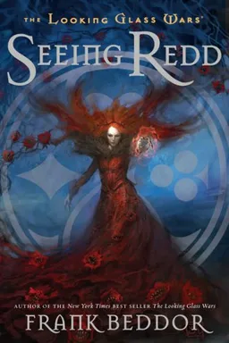 Seeing Redd: The Looking Glass WarsBook Two