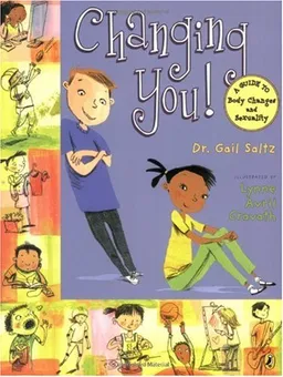 Changing You!: A Guide to Body Changes and Sexuality