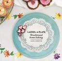 Ladies, A Plate: Traditional Home Baking