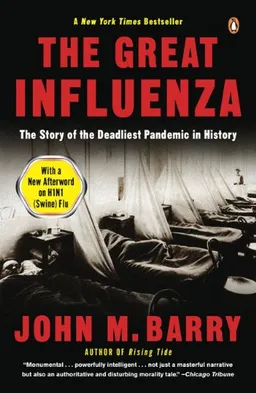 The Great Influenza: The story of the deadliest pandemic in history