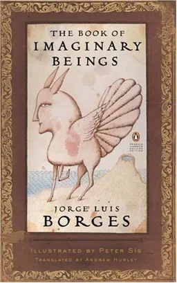 עטיפת הספר The Book of Imaginary Beings (Penguin Classics Deluxe Edition) מאת Jorge Luis Borges