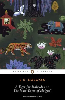 A Tiger for Malgudi and The Man-Eater of Malgudi (Penguin Classics)