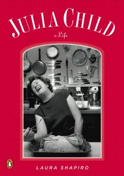 Julia Child: A Life (Penguin Lives)