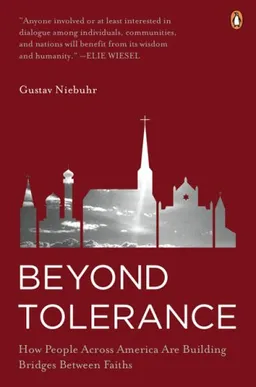 Beyond Tolerance: How People Across America Are Building Bridges Between Faiths